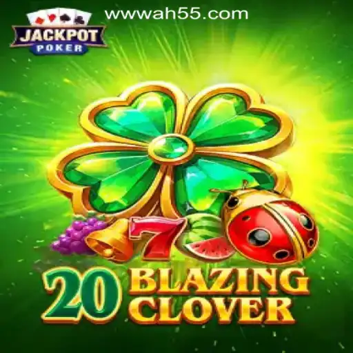 20BlazingClover: A Wild Journey into AH55.COM Oficial Slots Brasil #1